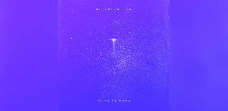 Building 429 Releases Holiday EP, HOPE IS HERE, Nov. 20