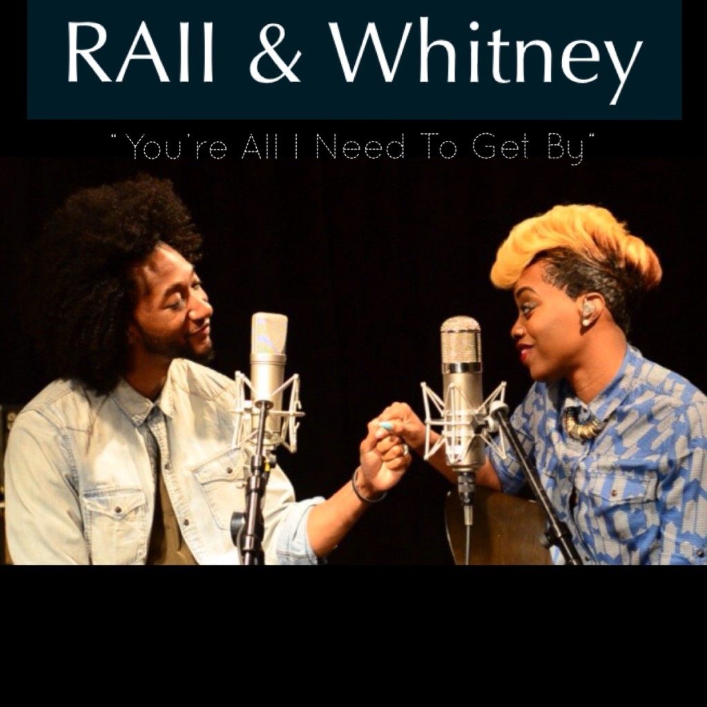 RAII & Whitney cover You’re All I Need to Get By | RAII and Whitney