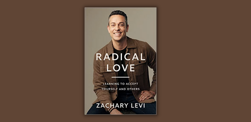 Zachary Levi Shares Inspirational Mental Health Journey in Debut Book “Radical Love: Learning To Accept Yourself And Others”