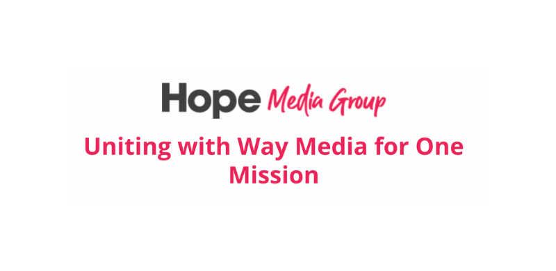 Hope Media Group’s NGEN Radio and Way Now to Consolidate