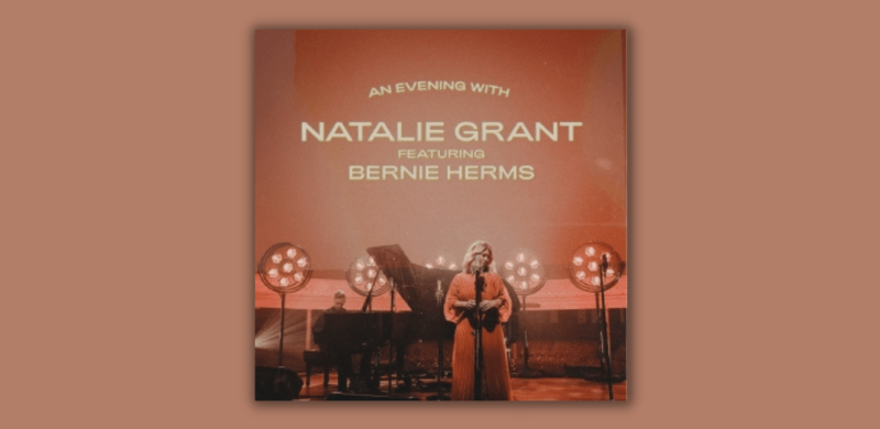 Natalie Grant Announces “An Evening With Natalie Grant Featuring Bernie Herms”