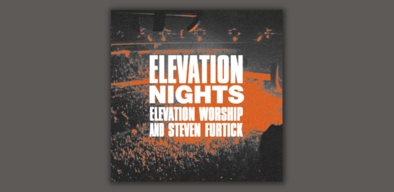 Elevation Worship Announces Eight-City Tour Featuring Steven Furtick