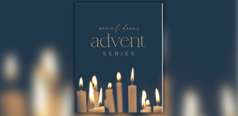 Annie F. Downs Launching Advent Series