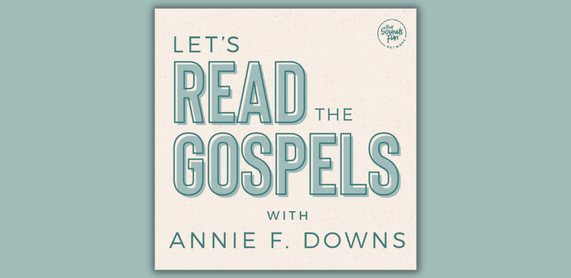 Author Annie F. Downs Launches Let’s Read The Gospels Podcast